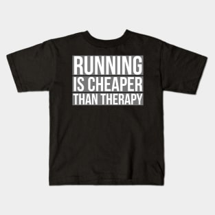 Running Is Cheaper Than Therapy Kids T-Shirt